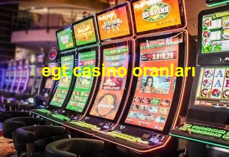 egt casino oranları